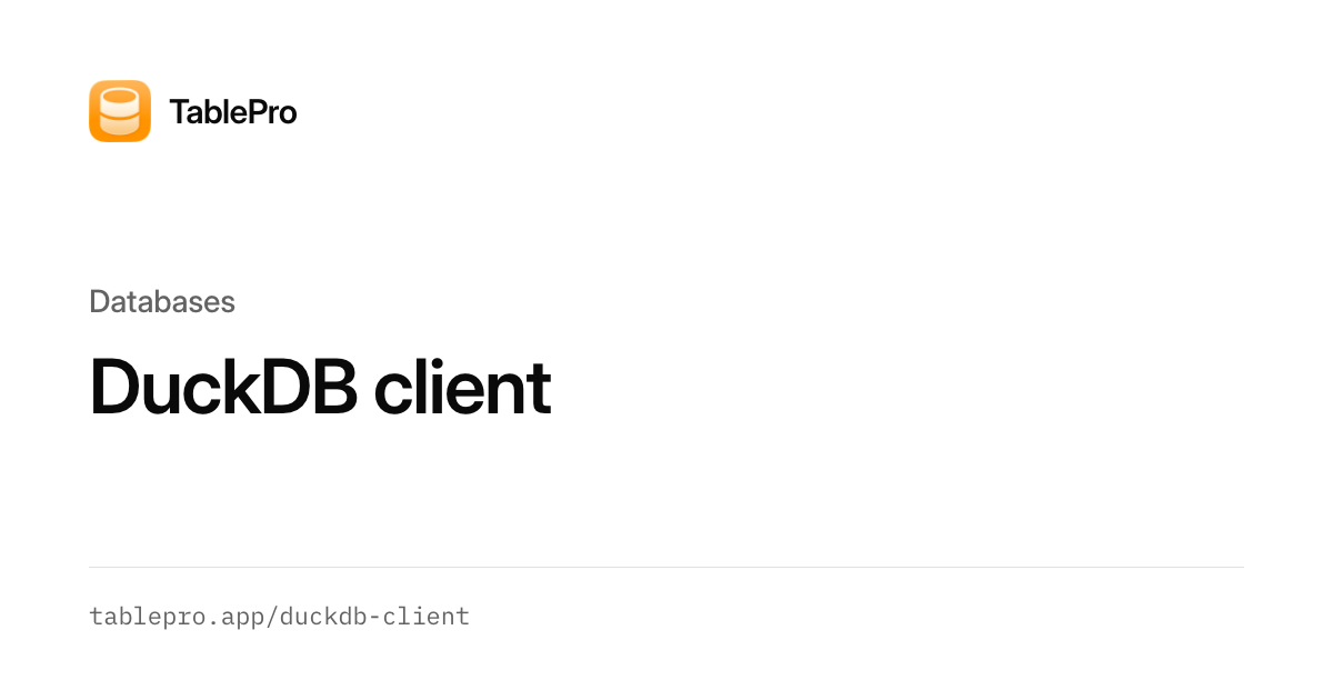 Duckdb Gui DuckDB GUI Client for Mac - Free & Native | TablePro