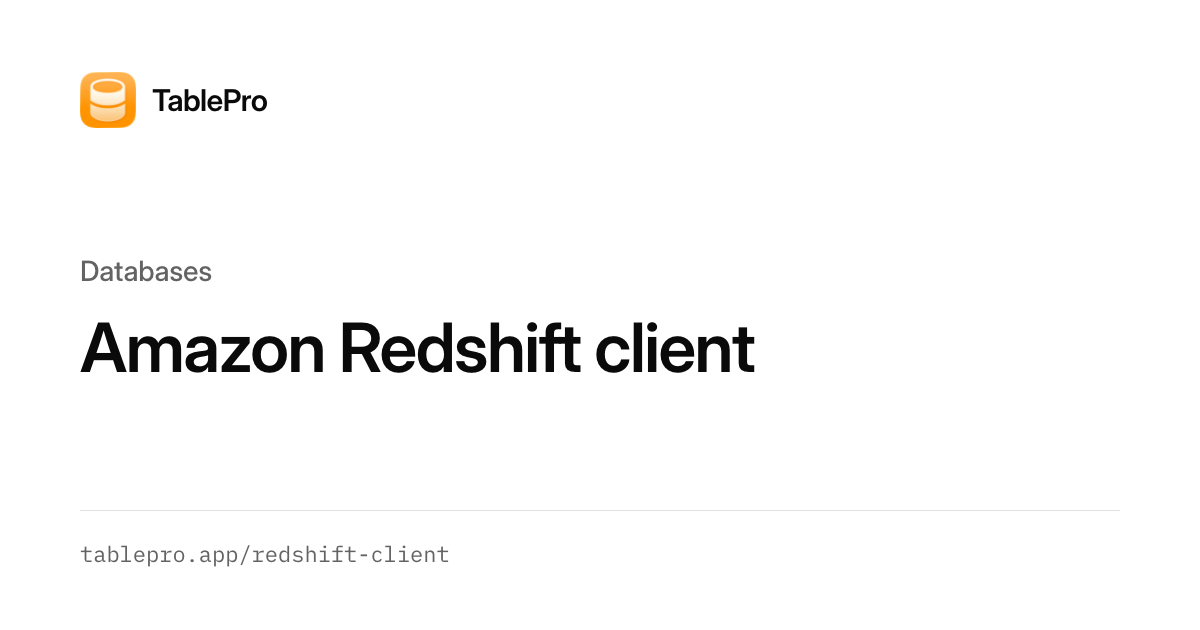 Amazon Redshift GUI Client for Mac - Free & Native | TablePro